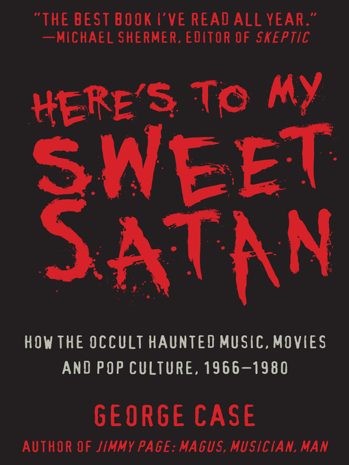 Title details for Here's to My Sweet Satan by George Case - Available
